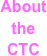 About
the
CTC